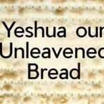 MESSIAH OUR UNLEAVENED BREAD